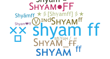 Nama panggilan - Shyamff