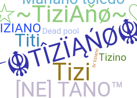 Nama panggilan - Tiziano