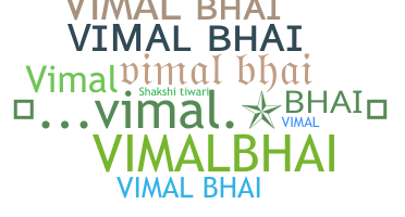 Nama panggilan - vimalbhai