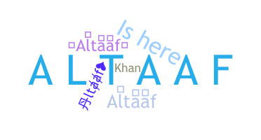 Nama panggilan - Altaaf
