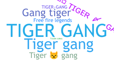 Nama panggilan - TigerGang