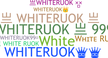 Nama panggilan - Whiteruok