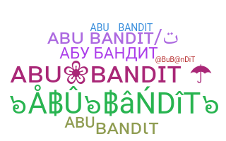 Nama panggilan - AbuBandit
