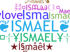Nama panggilan - Ismael