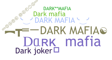 Nama panggilan - DarkMafia