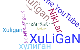 Nama panggilan - Xuligan