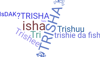 Nama panggilan - Trisha