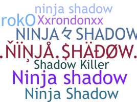 Nama panggilan - NinjaShadow