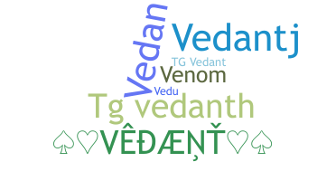 Nama panggilan - Vedanth