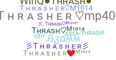 Nama panggilan - Thrasher